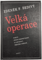 Velká operace - pokus Státní bezpečnosti o likvidaci Třetího odboje