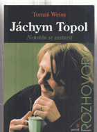 Jáchym Topol - nemůžu se zastavit