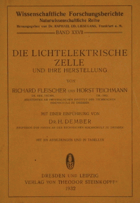 Die lichtelektrische Zelle und ihre Herstellung. Mit Einführung von H. Dember, Fleischer, Richard ...