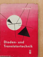 Dioden und Transistortechnik - ein Einblick in die Physik und Technik der Richthalbleiter mit ...