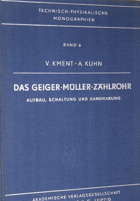 Das Geiger-Müller-Zählrohr. Aufbau, Schaltung und Handhabung
