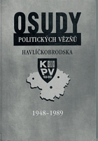 Osudy politických vězňů Havlíčkobrodska 1948-1989