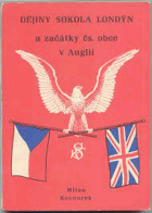 Dějiny Sokola Londýn a začátky čs. obce v Anglii VĚNOVÁNÍ KOCOUREK!!