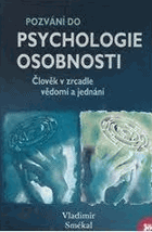 Pozvání do psychologie osobnosti - člověk v zrcadlení i.e. zrcadle vědomí a jednání