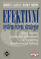 Efektivní systém řízení strategie - nový nástroj zvyšování výkonnosti a vytváření ...