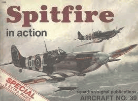 Spitfire. Supermarine Spitfire in Action - Aircraft No. 39  Jerry Scutts ,  Don Greer  ...