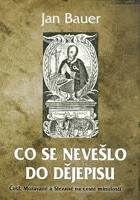 Co se nevešlo do dějepisu Češi, Moravané a Slezané na cestě minulostí