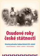 Osudové roky české státnosti - stručný průvodce českou historií 20. století - významné ...