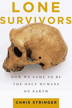 Lone survivors - how we came to be the only humans on earth