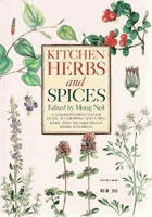 Kitchen Herbs and Spices. A Comprehensive Colour Guide to Growing and Using More Than 100 Varieties ...