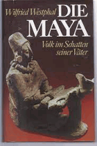 Die Maya. Volk im Schatten seiner Väter