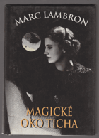 Magické oko ticha ; z francouzského originálu přeložila Roxana Zahradníková