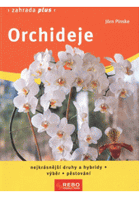 Orchideje - nejkrásnější druhy a hybridy - výběr, pěstování
