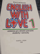 English with Love 1 - Učeb. pro stř. pokročilé stud. i samouky