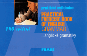Practical exercise book of English grammar - 140 cvičení -anglické gramatiky