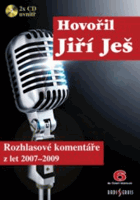 Hovořil Jiří Ješ, Rozhlasové komentáře z let 2007-2009