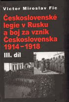 Československé legie v Rusku a boj za vznik Československa 1914-1918, sv. 3. Selhání americké ...