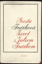 Život s Juliem Fučíkem
