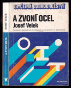 A zvoní ocel - povídání o hornických, hutnických a strojírenských povoláních