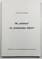 Od ochrany ke konečnému řešení - (nacistický teror v českých zemích v letech 1939-1945)