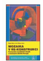 Mozaika v re-konstrukci. Formování sociálních identit v současné střední Evropě