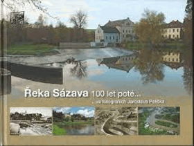 Řeka Sázava 100 let poté ve fotografiích Jaroslava Pelíška