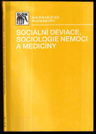 Sociální deviace, sociologie nemoci a medicíny