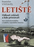 LETIŠTĚ Odkud vzlétali a kde přistávali letci československého a českého vojenského ...