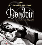 Fotografujeme Boudoir - kompletní průvodce tvorbou intimních portrétů
