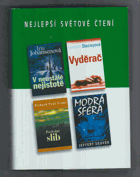 V neustálé nejistotě; Vyděrač; Poslední slib; Modrá sféra