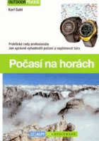 Počasí na horách praktické rady profesionála
