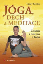 Jóga, dech a meditace - Ztracen a nalezen v Indii