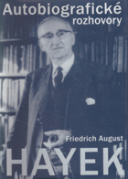 Friedrich August Hayek - autobiografické rozhovory