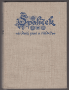 Špalíček národních písní a říkadel - zpěvník pro hlas s doprovodem kytary, harmoniky ...