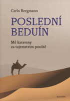 Poslední beduín Mé karavany za tajemstvím pouště