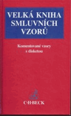 Velká kniha smluvních vzorů - komentované vzory s disketou