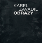 Karel Zavadil. Obrazy. Katalog výstavy, Praha 1986