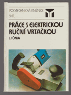 Práce s elektrickou ruční vrtačkou