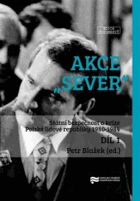 2SVAZKY Akce Sever 1. + 2. díl Státní bezpečnost a krize Polské lidové republiky 1980-1984
