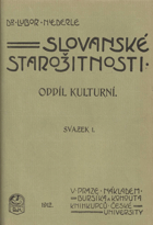 Slovanské starožitnosti - oddíl kulturní. Díl 1, sv. 1, Život starých Slovanů. Základy ...