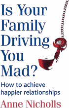 Is Your Family Driving You Mad? - How to Achieve Happier Relationships