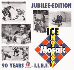 90 YEARS I.I.H.F. JUBILEE EDITION - ICE HOCKEY MOSAIC