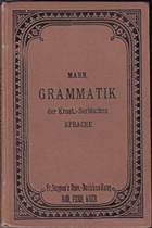 Praktische Grammatik der kroatisch-serbischen Sprache. 2., verb. Aufl. Marn, Franjo.  Verlag. Agram ...