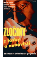 Zločiny z lásky a nenávisti - skutečné kriminální případy