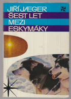 Šest let mezi Eskymáky