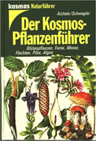 Der Kosmos- Pflanzenführer. Blütenpflanzen, Farne, Moose, Flechten, Pilze, Algen