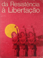 Da Resistência a Libertaçao