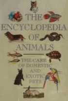 The Encyclopedia of animals - the care of exotic and domestic pets