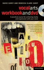 The Vocal Arts Workbook and DVD. A practical course for vocal clarity and expression