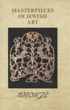 Masterpieces of Jewish Art - Bronza - Bronze